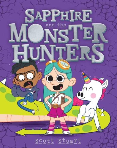 Sapphire and the Monster Hunters by Scott Stuart – Paperback Book