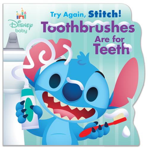 Try Again, Stitch! Toothbrushes Are for Teeth (Disney Baby) – Board Book