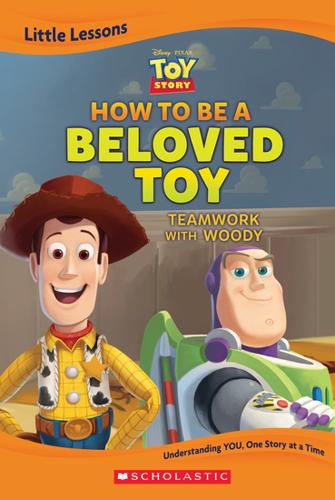 Toy Story How to Be a Beloved Toy: Teamwork With Woody – Disney Little Lessons