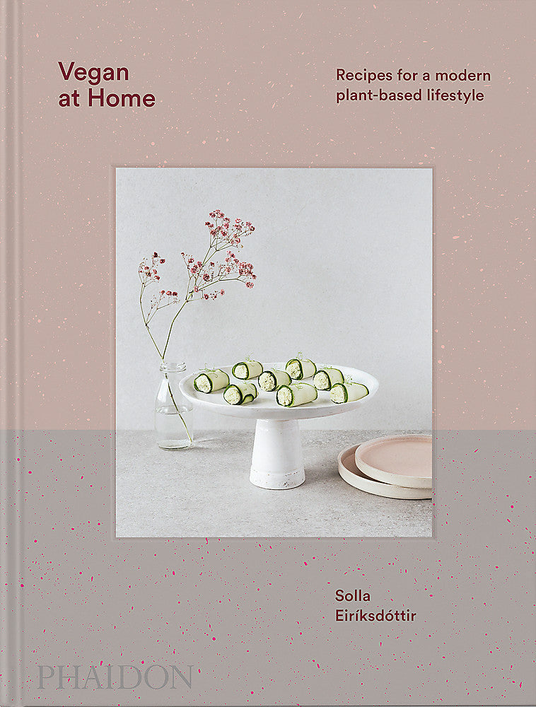 Vegan at Home: Recipes for a modern plant-based lifestyle