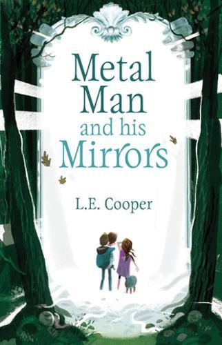 Metal Man and his Mirrors - by LE Cooper - Paperback