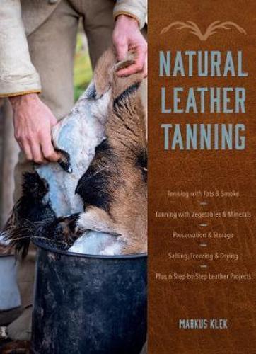 Natural Leather Tanning - by Markus Klek - Hardcover