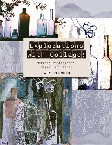 Explorations In Collage - Art Book - by Wen Redmond - Paperback