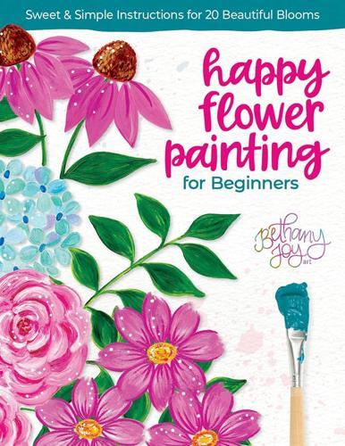 Happy Flower Painting For Beginners - Art Book - by Bethany Adams - Paperback