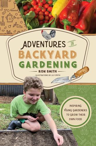 Adventures in Backyard Gardening - Gardening Book - by Ron Smith - Hardcover