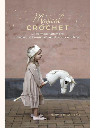 Magical Crochet - Craft Book - by Jeanette Bogelund Bentzen - Hardcover