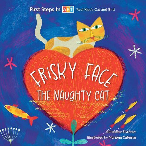 Frisky Face the Naughty Cat - Children's Board Book - by Geraldine Elschner