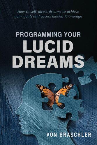 Programming Your Lucid Dreams - by Von Braschler - Paperback