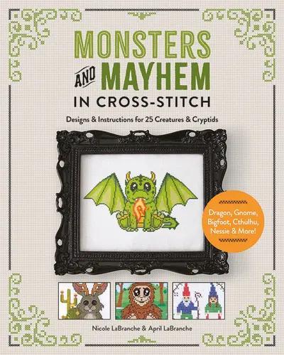 Monsters and Mayhem in Cross Stictch - by Nicole LaBranche - Paperback