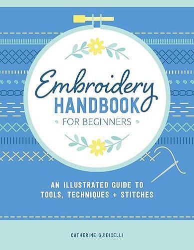 Embroidery Handbook for Beginners - Craft Book - by Catherine Guidicelli