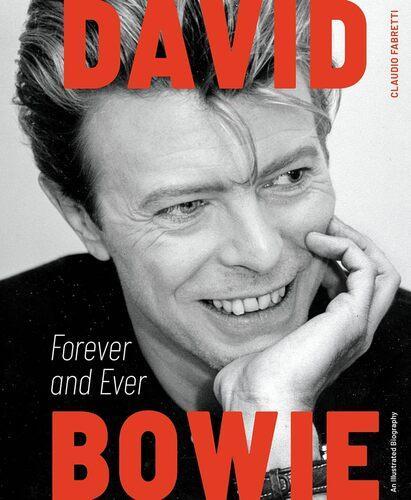 David Bowie Forever and Ever - by Claudio Fabretti - Hardcover
