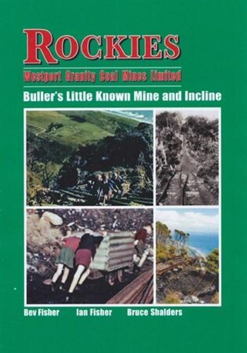 Rockies Westport Granity Coalmine Ltd Bullers Little Known Mine and Incline