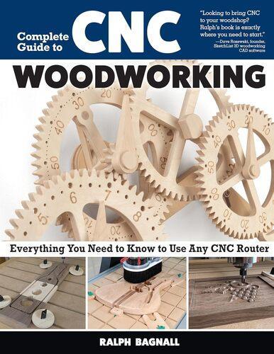 Complete Guide to CNC Woodworking - Craft Book - by Ralph Bagnall - Paperback
