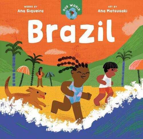 Our World Brazil - by Ana Siqueira - Hardcover