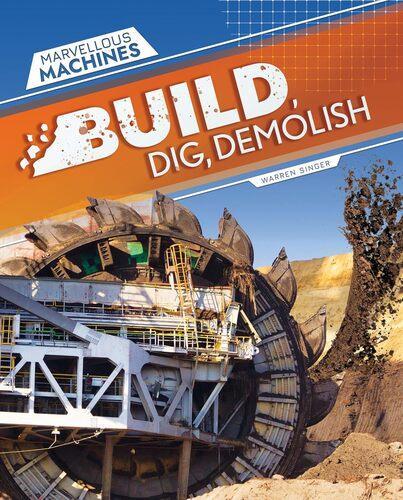 Marvellous Machines Build Dig Demolish - by Warren Singer - Hardcover