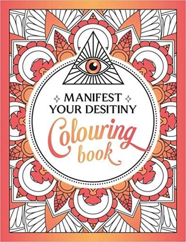 Manifest Your Destiny Colouring Book - Paperback