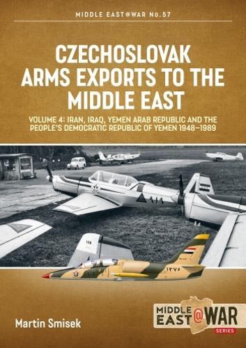 Czechoslovak Arms Exports to the Middle East Volume 4 (Middle East@War57)