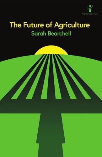 The Future of Agriculture - by Sarah Bearchell - Paperback
