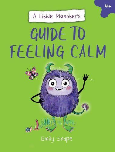 A Little Monsters Guide to Feeling Calm - by Emily Snape - Paperback