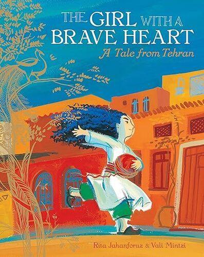 The Girl with a Brave Heart - by Rita Jahanforuz - Paperback