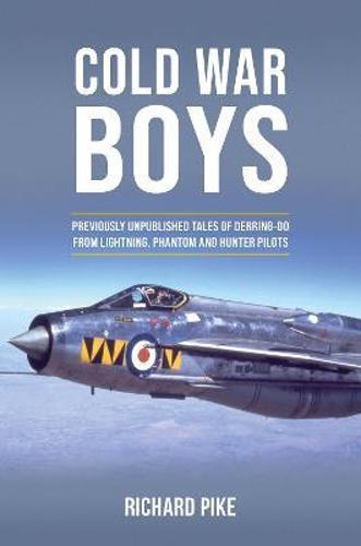 Cold War Boys - Military History Book - by Richard Pike - Hardcover