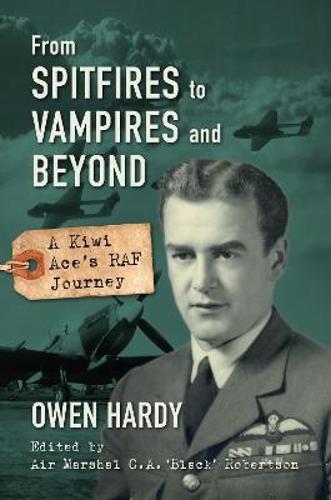 From Spitfires to Vampires and Beyond - Military History Book - by Owen Hardy