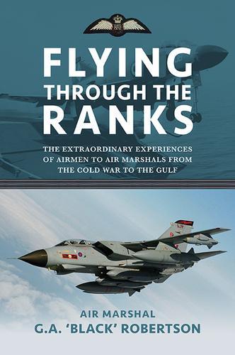 Flying Through The Ranks - by Air Marsal G A Black Roberston - Hardcover