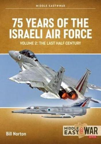 75 Years of the Israeli Air Force Volume 2 Middle - Military History Book