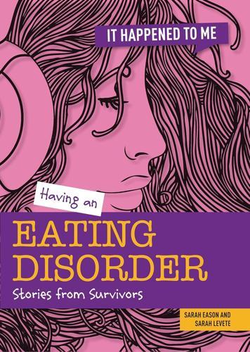 It Happened To Me Having an Eating Disorder - by Sarah Eason - Paperback
