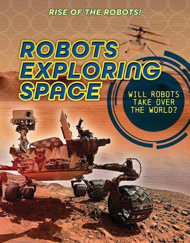 Robots Exploring Space - by Louise Spilsbury - Paperback