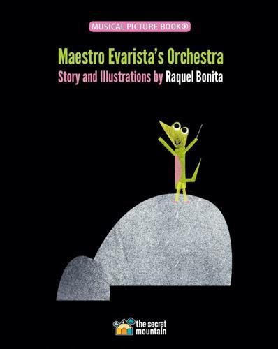 Maestro Evaristas Orchestra - by Raquel Bonita - Hardcover