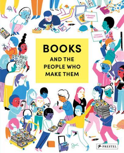 Books and the People Who Make Them - Children's Book - by Stephanie Vernet