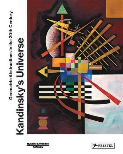 Kandinskys Universe - by Ortrud Westheider - Hardcover