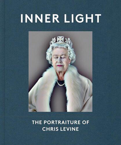 Inner Light The Portraiture of Chris Levine - by Helen Chislett - Hardcover