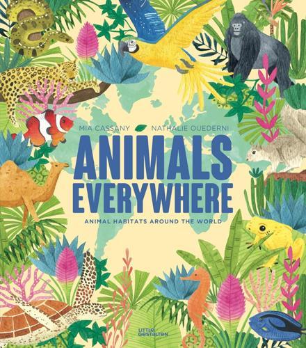 Animals Everywhere - Nature Book - by Mia Cassany - Hardcover