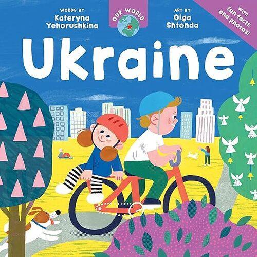 Our World: Ukraine - Children's Book - by Kateryna Yehorushkina - Paperback