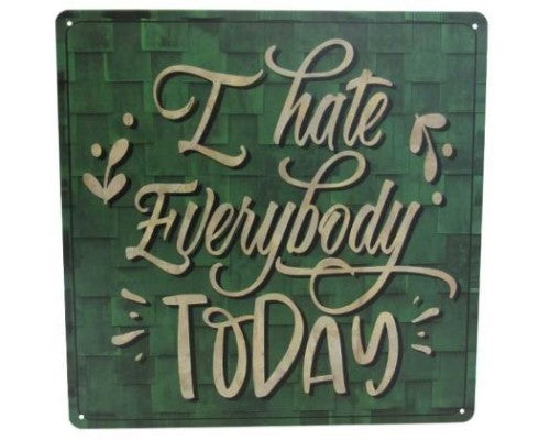 Wall Art Tin - SQ I Hate Everyone
