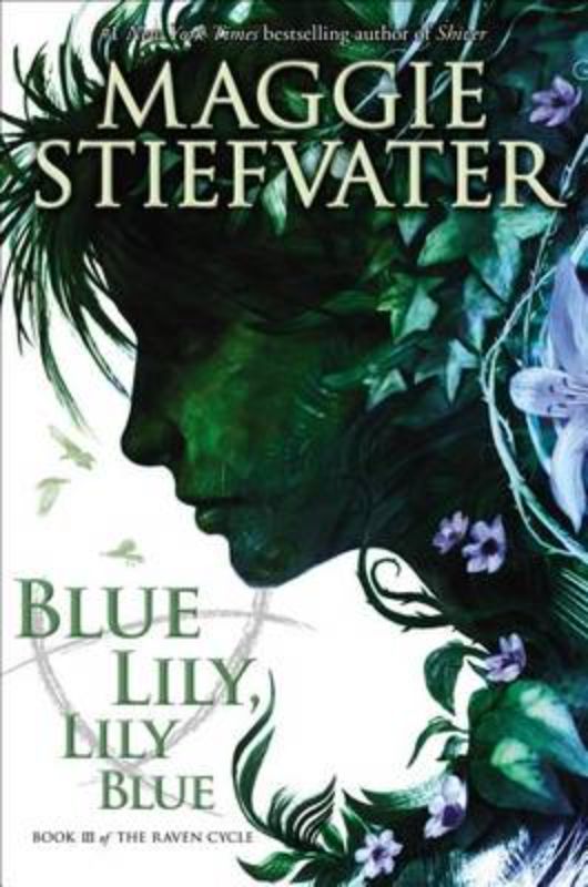 Hardcover edition of 'Blue Lily, Lily Blue', the third book in The Raven Cycle, featuring 404 pages of fantasy adventure.