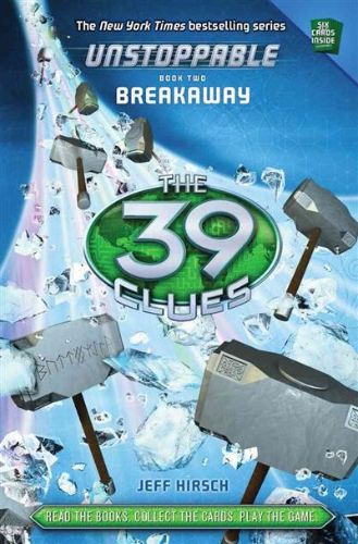 Book cover of 39 Clues Unstoppable: #2 Breakaway featuring siblings Dan and Amy Cahill on an adventurous quest against treachery.