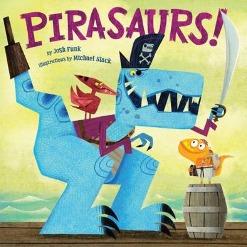 Colorful book cover of 'Pirasaurs!' featuring pirate dinosaurs on an adventurous treasure hunt for young readers.