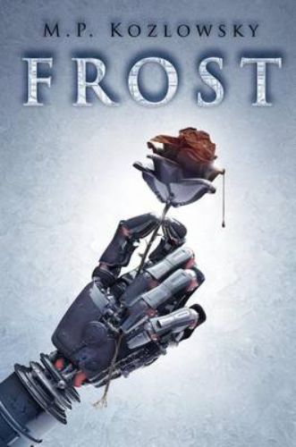 Hardcover of "Frost," a thrilling young adult sci-fi novel about survival in a post-apocalyptic world with rogue robots.