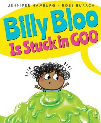 Colorful hardback picture book 'Billy Bloo is Stuck in Goo' featuring playful illustrations and a hilarious rescue adventure.