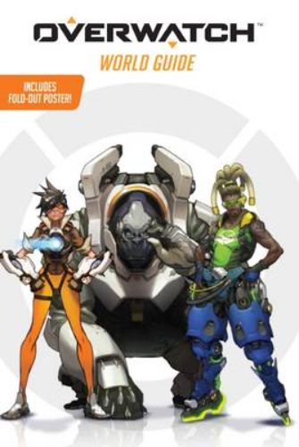 Overwatch: World Guide paperback featuring iconic heroes, lore, and exclusive poster for fans and players alike.