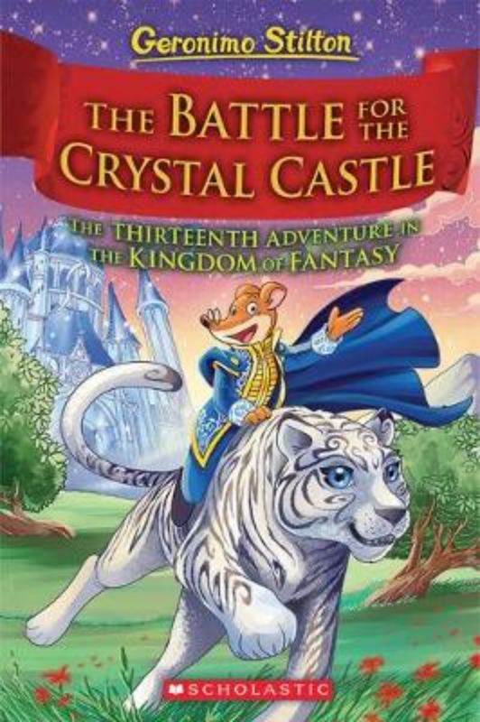 Cover of 'The Kingdom of Fantasy #13: The Battle for the Crystal Castle' featuring Geronimo Stilton facing magical threats.
