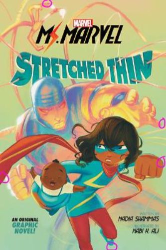 Cover of "Stretched Thin" featuring Ms. Marvel balancing her superhero duties with school and friendships in vibrant comic art.