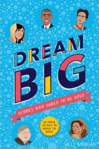 Illustrated guide featuring 100 courageous heroes inspiring kids to dream big and make a difference.