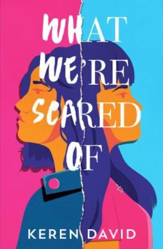 Cover of "What We're Scared Of," showcasing twin sisters Evie and Lottie navigating adolescence and antisemitism.