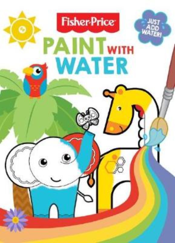 Colorful activity book by Fisher-Price for kids, featuring mess-free painting with water and 32 engaging pages of fun characters.