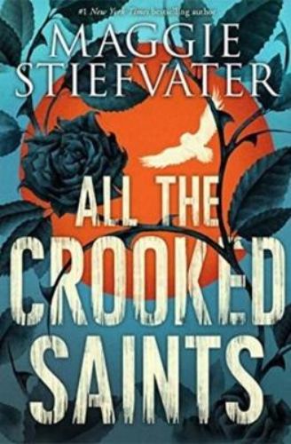 Cover of 'All the Crooked Saints', a magical realism novel about the Soria family in mystical Bicho Raro, Colorado.