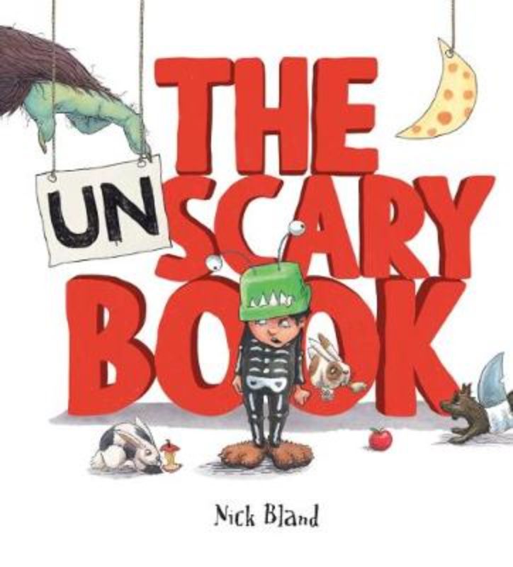 Cover of 'The Unscary Book' by Nicholas Ickle, a whimsical hardback for children featuring delightful illustrations and humor.